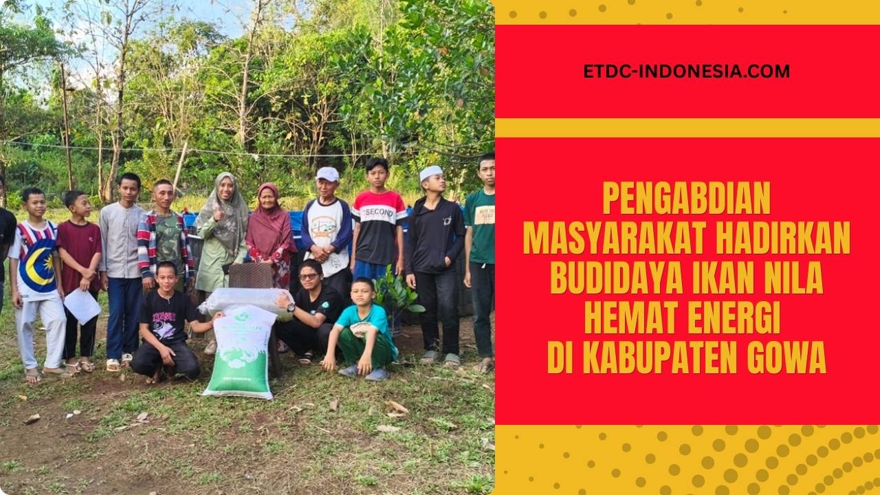 Pengabdian Masyarakat Hadirkan Budidaya Ikan Nila Hemat Energi di Kabupaten Gowa